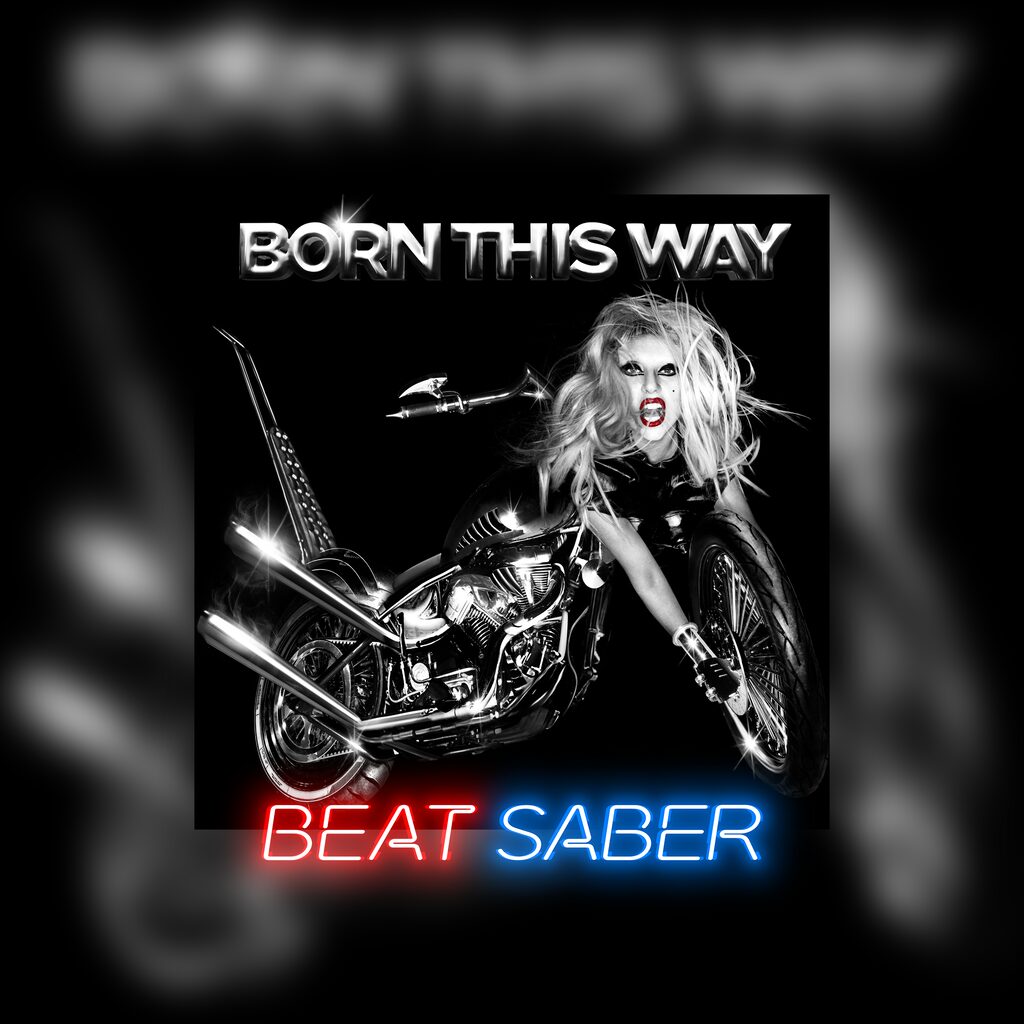 Beat Saber: Lady Gaga - 'Born This Way'