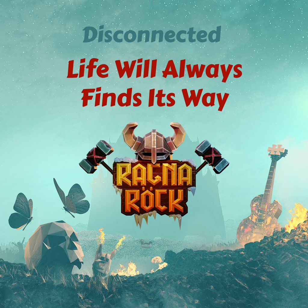 Ragnarock - Disconnected - "Life Will Always Find Its Way"
