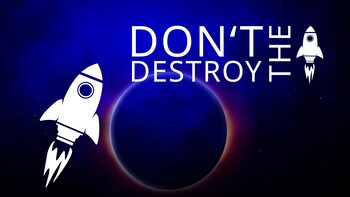 Don't Destroy The Rocket