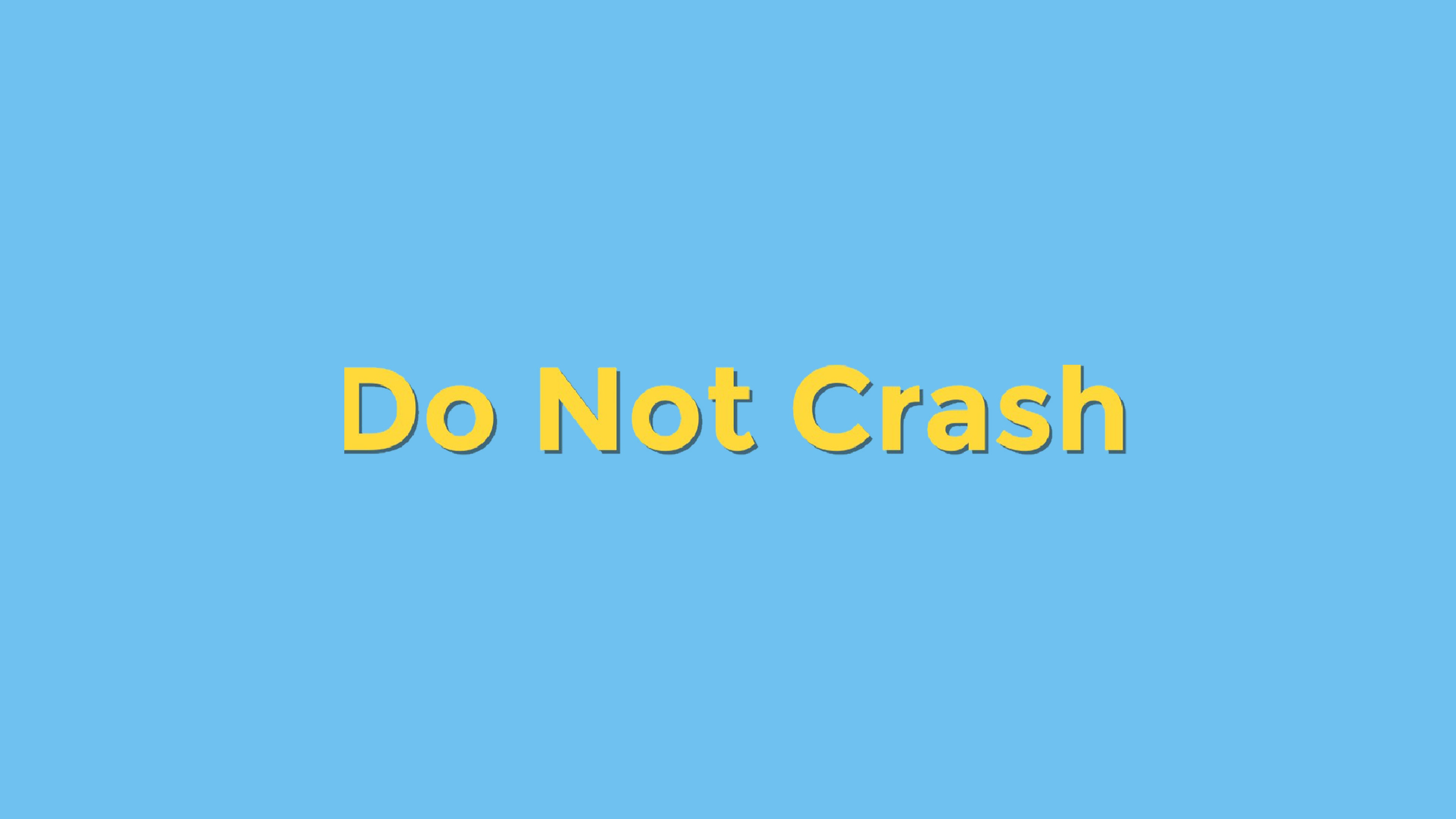Do Not Crash