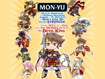 Mon-Yu: Defeat Monsters And Gain Strong Weapons And Armor. You May Be Defeated, But Don’t Give Up. Become Stronger. I Believe There Will Be A Day When The Heroes Defeat The Devil King.