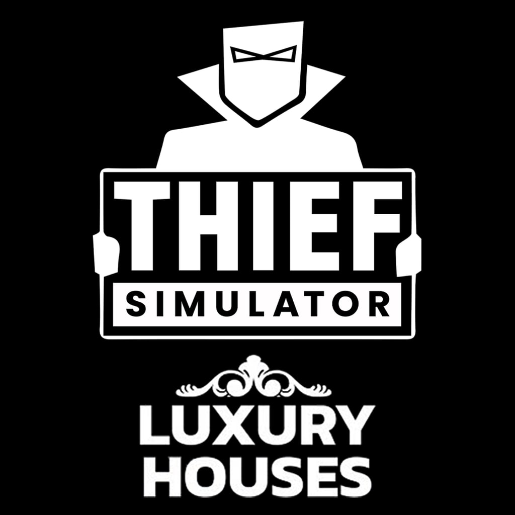 Thief Simulator - Luxury Houses
