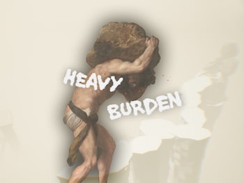 Heavy Burden