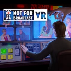 Not For Broadcast: VR (日语, 简体中文, 英语)