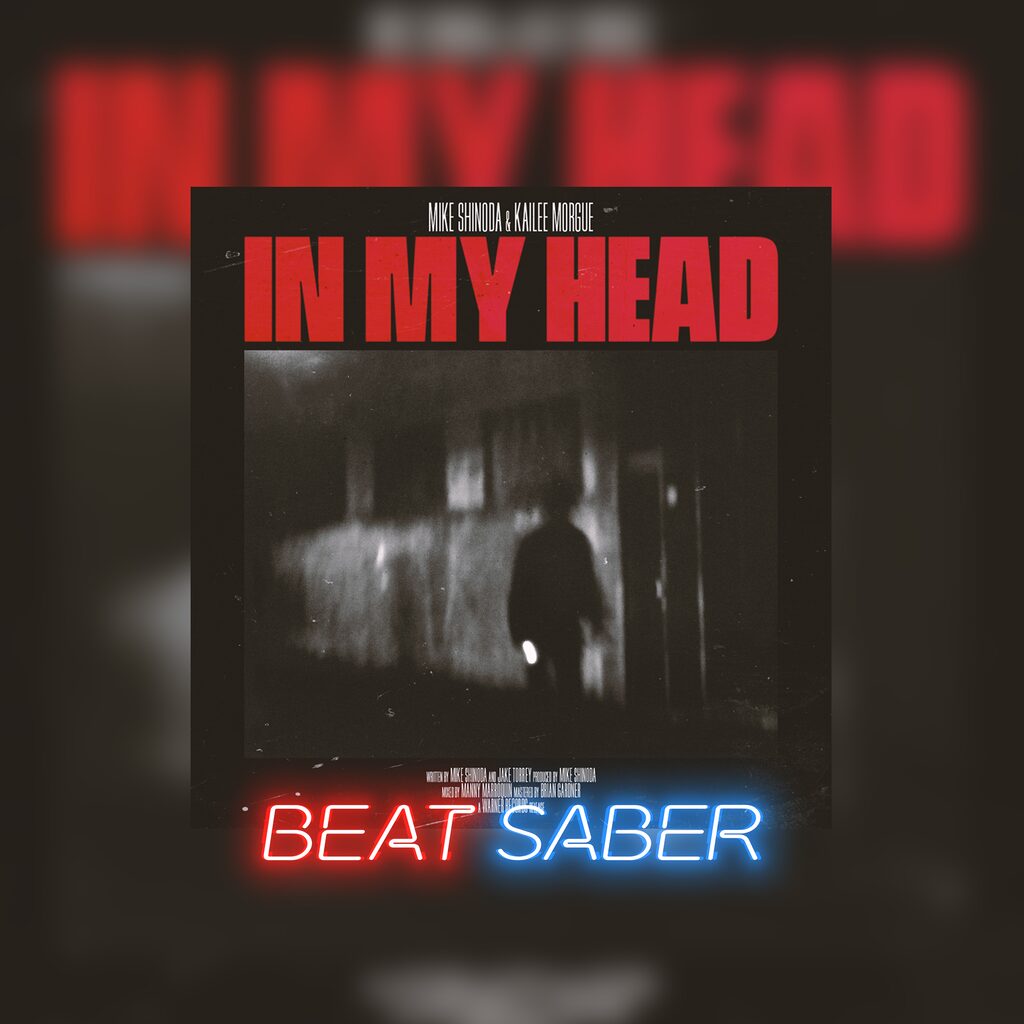 Beat Saber: Mike Shinoda & Kaliee Morgue - 'In My Head'