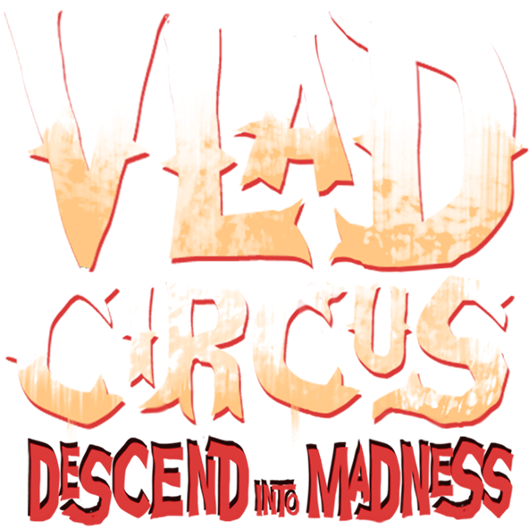 Vlad Circus: Descend into Madness — Blowfish Studios