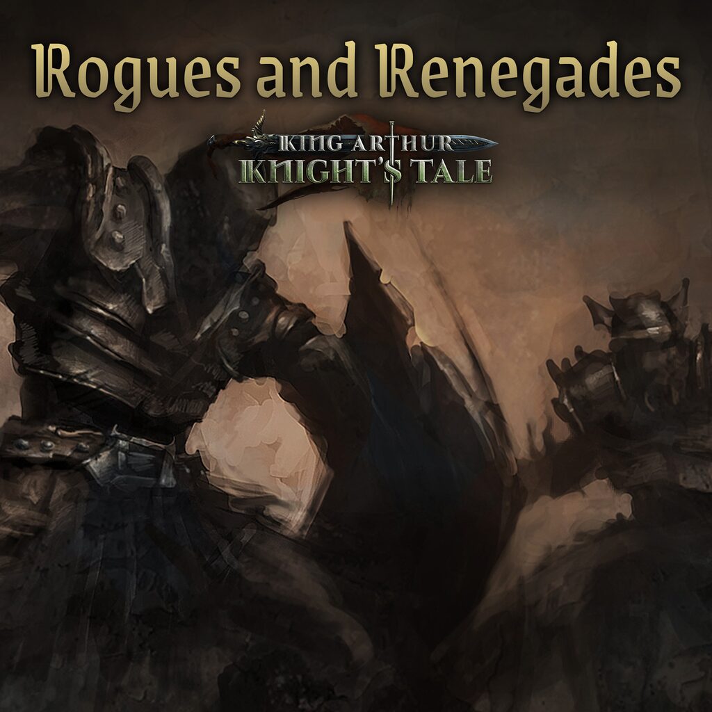 King Arthur: Knight's Tale - Rogues and Renegades