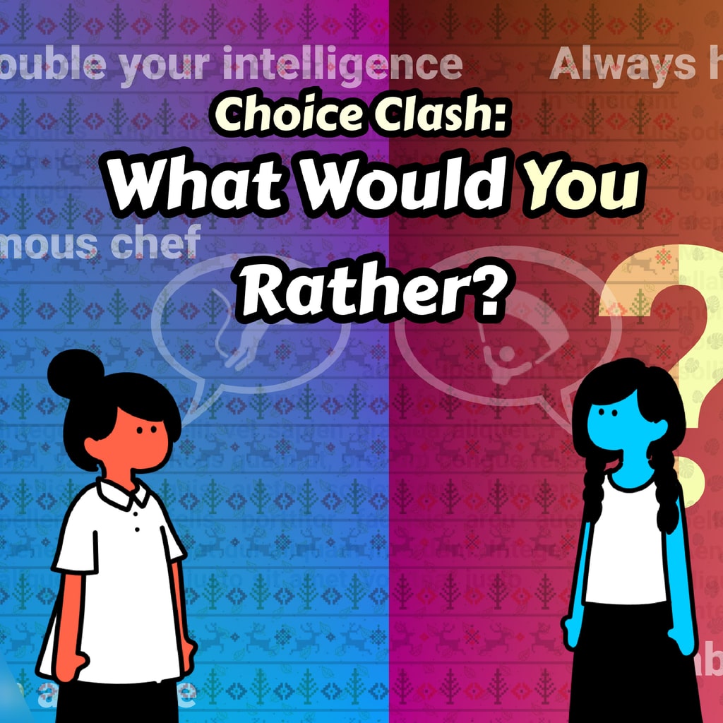 Choice Clash: What Would You Rather?