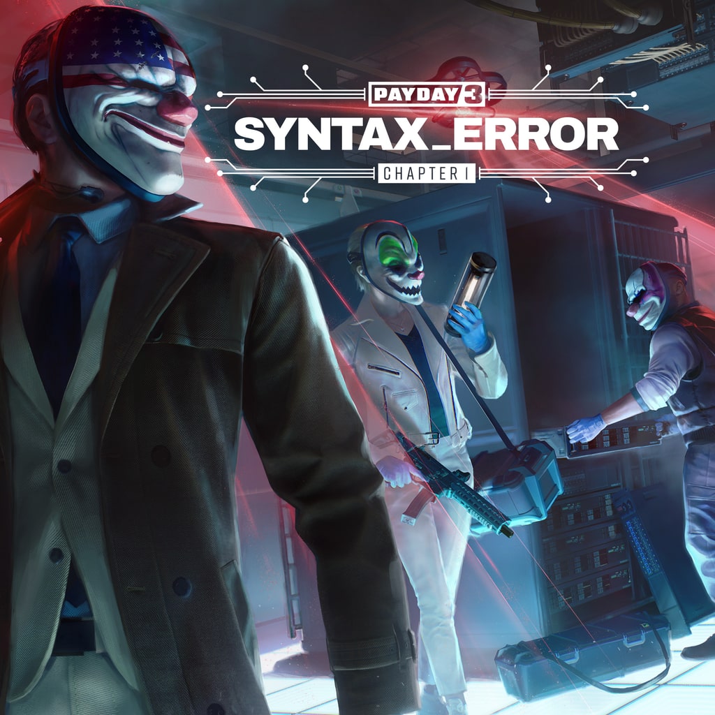 Payday 3 Chapter I Syntax Error Out Now