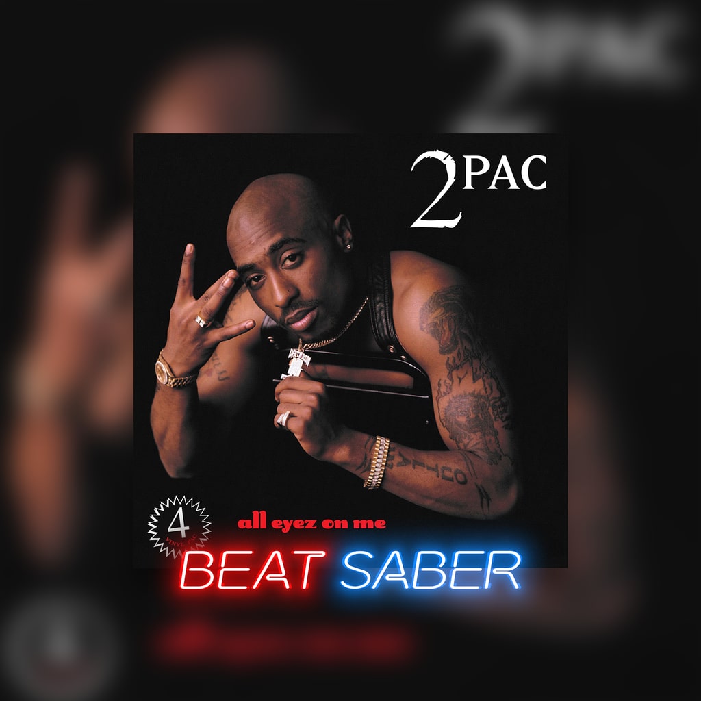 Beat Saber: 2Pac - 'All Eyez On Me (feat. Big Syke)'