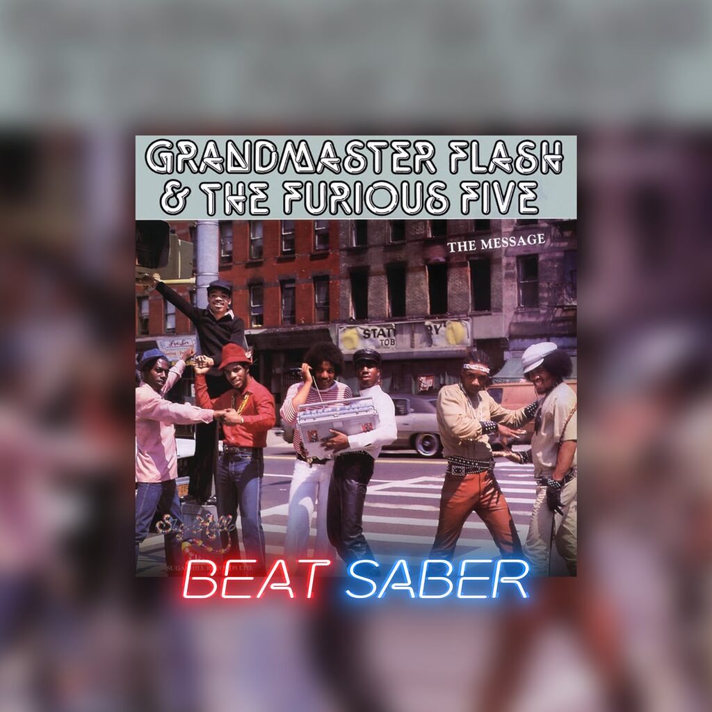 Beat Saber: Grandmaster Flash & The Furious Five - 'The Message'