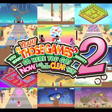 YEAH! YOU WANT "THOSE GAMES," RIGHT? SO HERE YOU GO! NOW, LET'S SEE YOU CLEAR THEM! 2 cover image