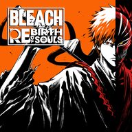 BLEACH Rebirth Of Souls