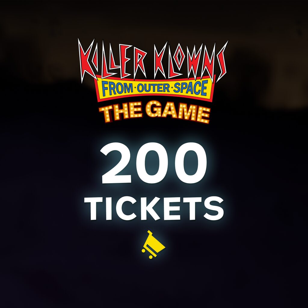 Killer Klowns From Outer Space: 200 Tickets