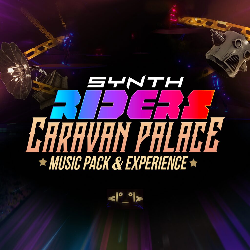 Synth Riders: Caravan Palace Music Pack + Experience™