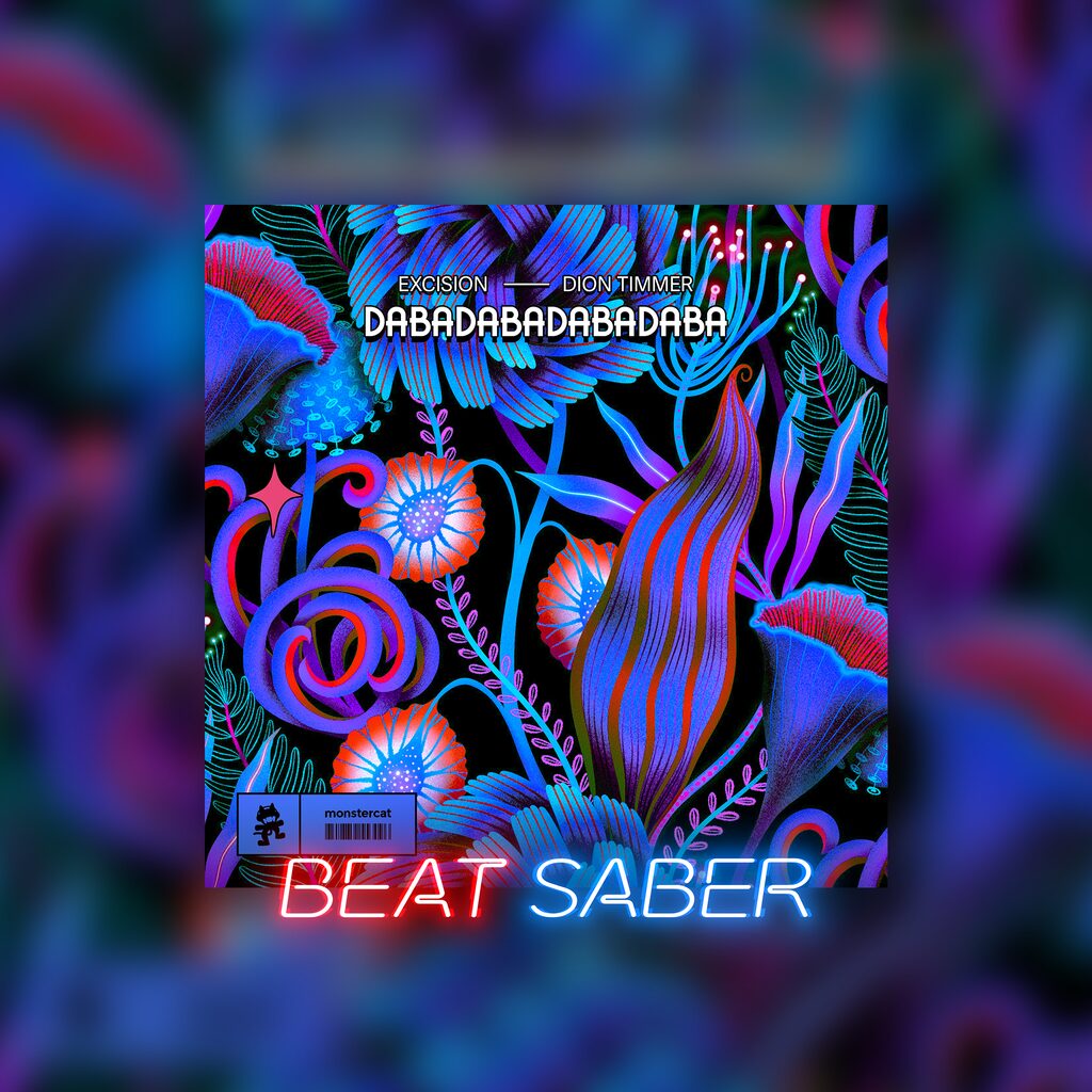 Beat Saber: Excision & Dion Timmer - 'DABADABADABADABA'