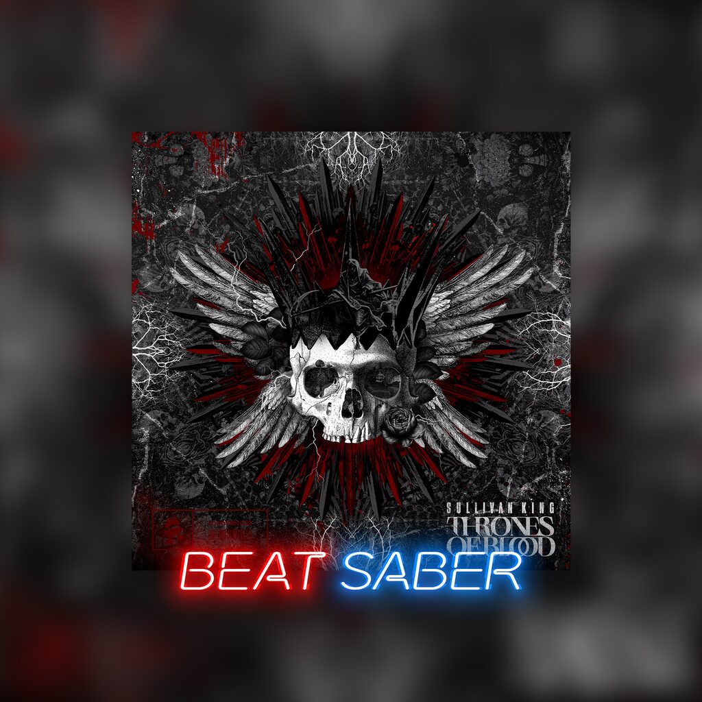 Beat Saber: Sullivan King - 'Thrones of Blood'