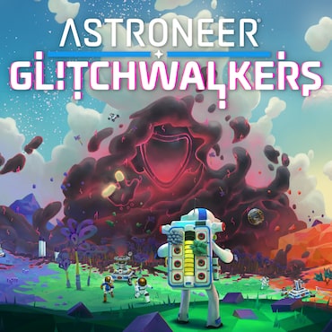 ASTRONEER: Glitchwalkers cover image