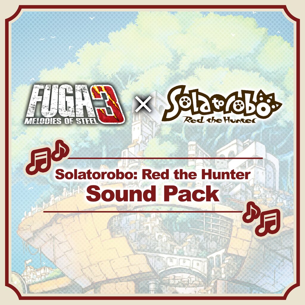 Fuga: Melodies of Steel 3 - Solatorobo: Red the Hunter Sound Pack