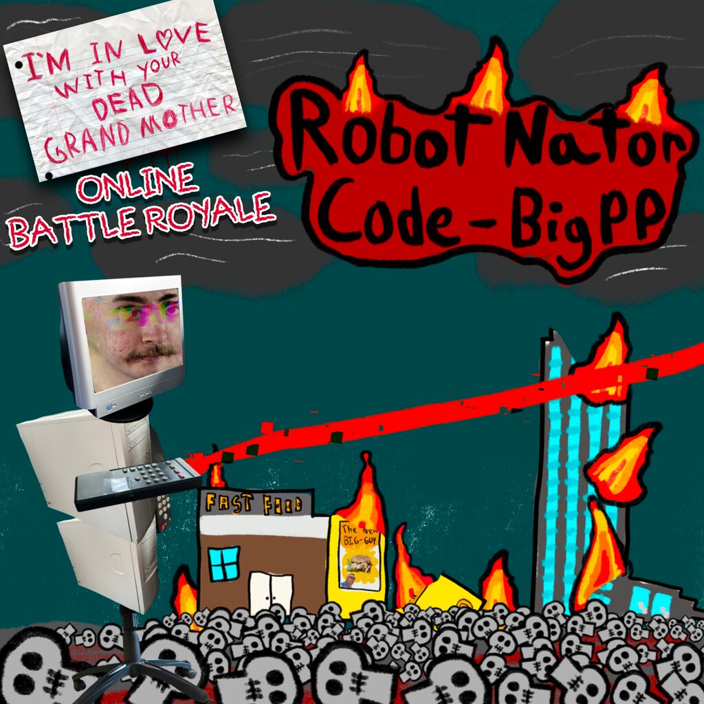 Robot Nator Code-BigPP - Skin DLC - I'm in Love With Your Dead Grandmother: Online Battle Royale