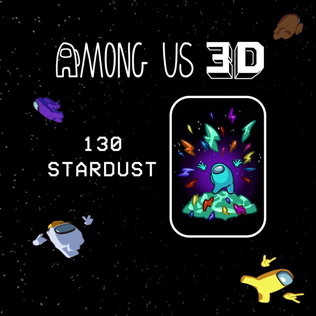 Among Us 3D — Stardust 100 (+30 BONUS)