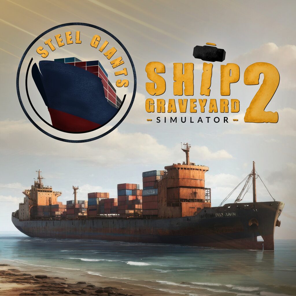 Ship Graveyard Simulator 2 - Steel Giants DLC