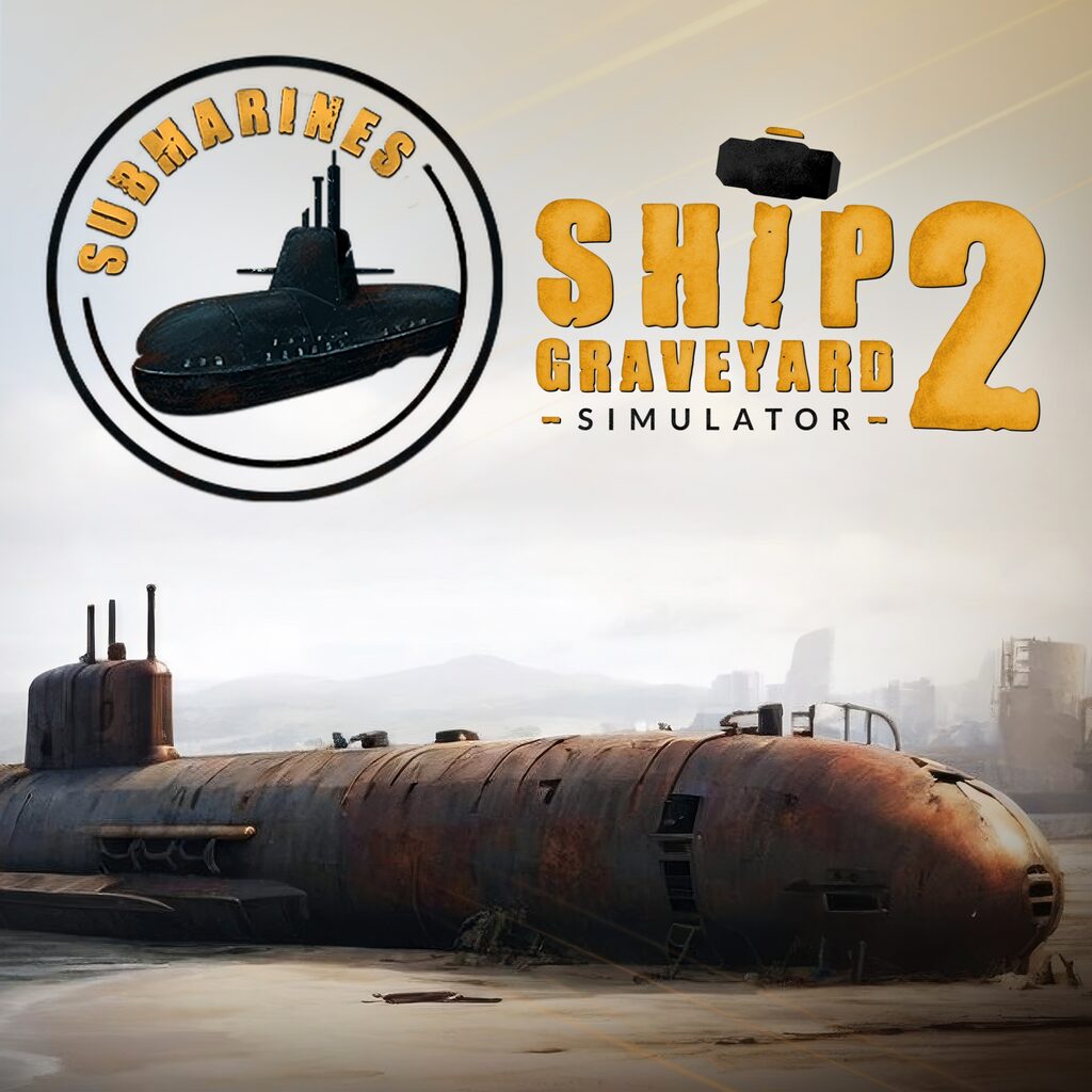 Ship Graveyard Simulator 2 - Submarines DLC