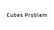 Cubes Problem