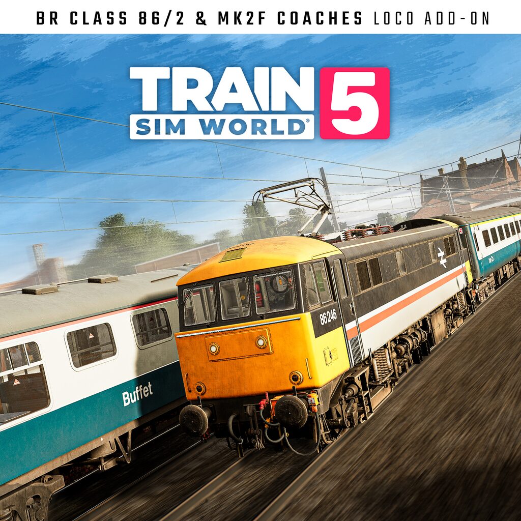 Train Sim World® 5: BR Class 86/2 & Mk2f Coaches Loco Add-On