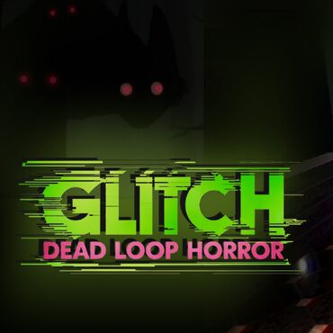 GLITCH: Dead Loop Horror cover image