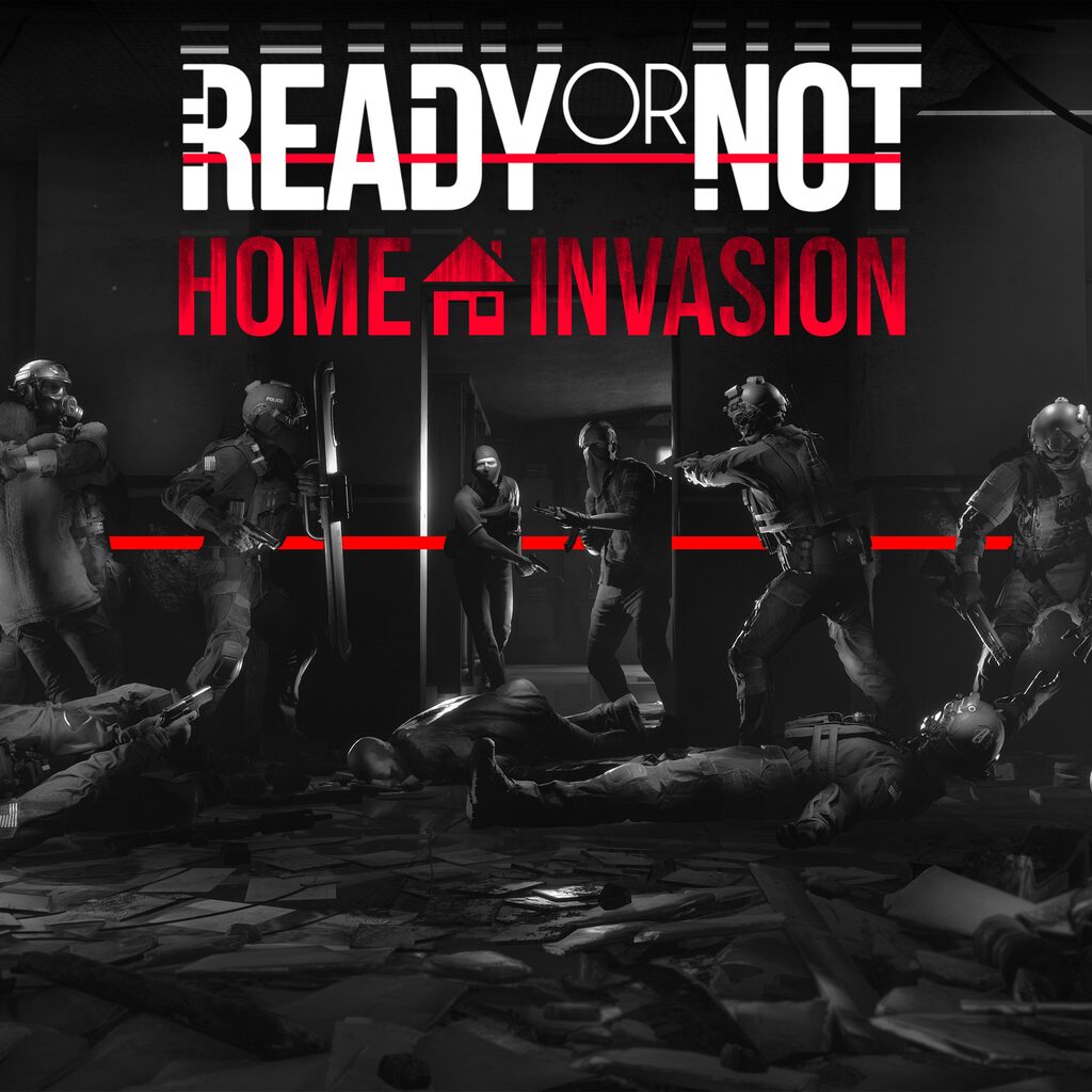 Ready or Not: Home Invasion