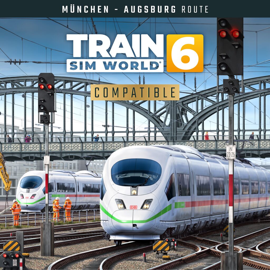 Train Sim World® 6: Hauptstrecke Munchen - Augsburg
