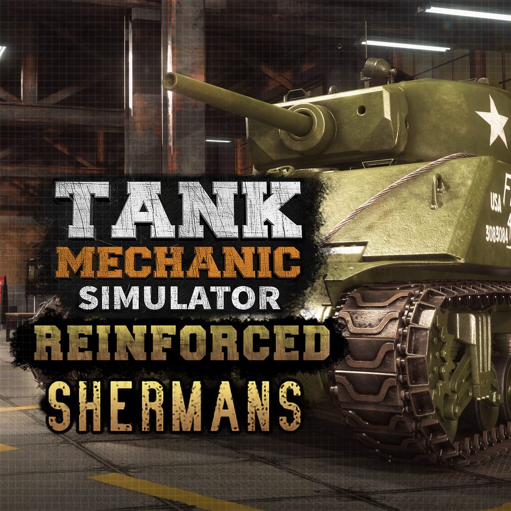 Tank Mechanic Simulator Reinforced - Shermans DLC