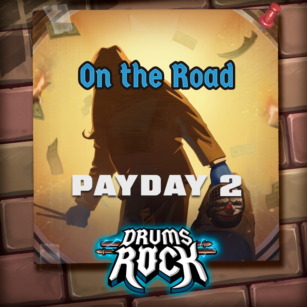 Drums Rock: Payday2 - 'On the Road'