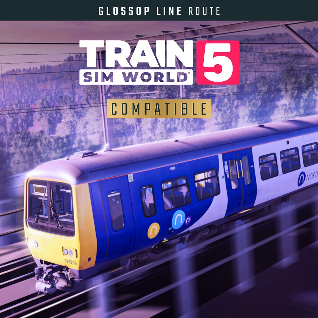 Train Sim World® 5: Glossop Line: Manchester - Hadfield & Glossop