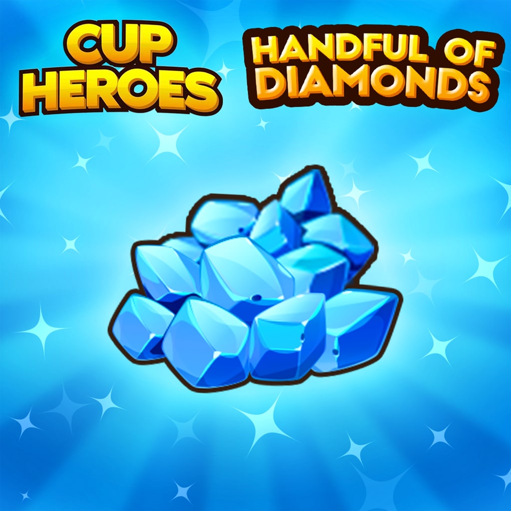 Cup Heroes - Handful of Diamonds