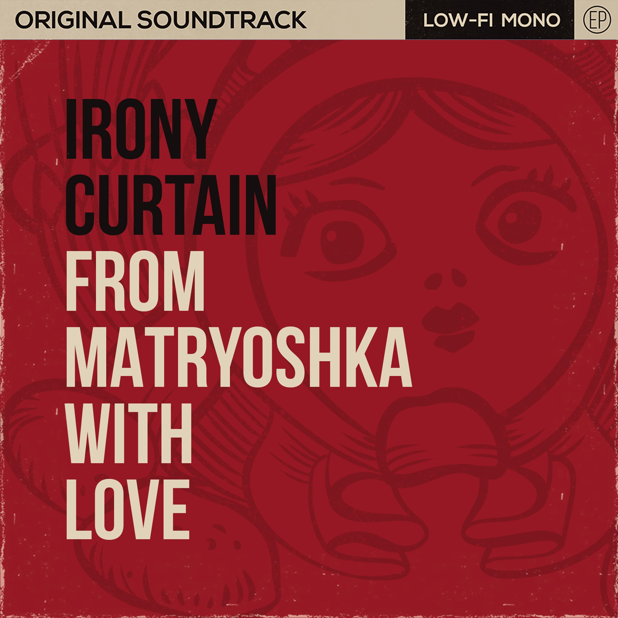 Irony Curtain: From Matryoshka with Love - Original Soundtrack