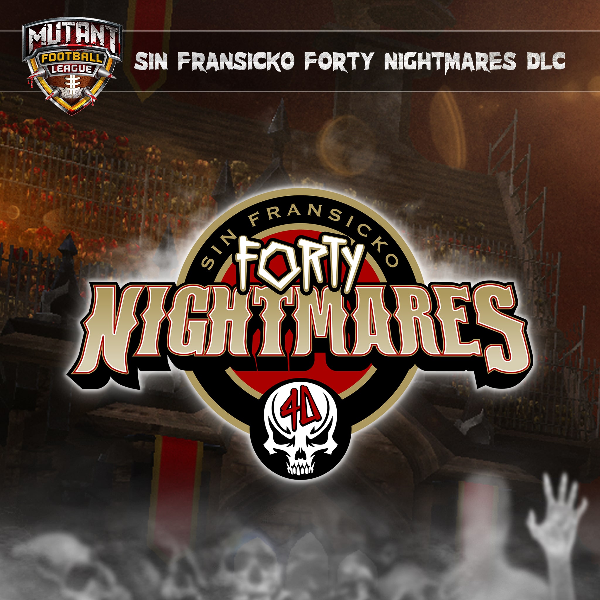 Mutant Football League - Sin Fransicko Forty Nightmares