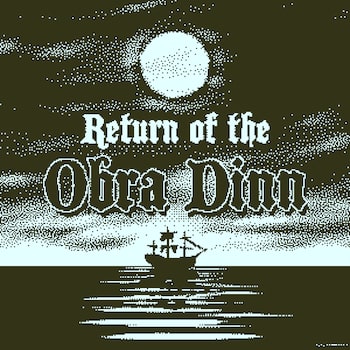 Return of the Obra Dinn