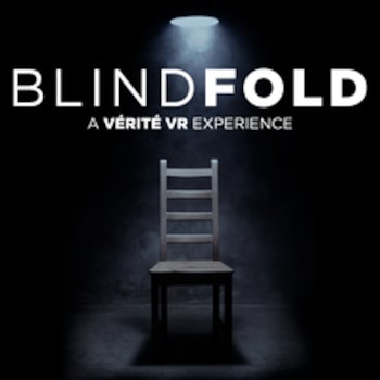 Blindfold A Vérité VR Experience