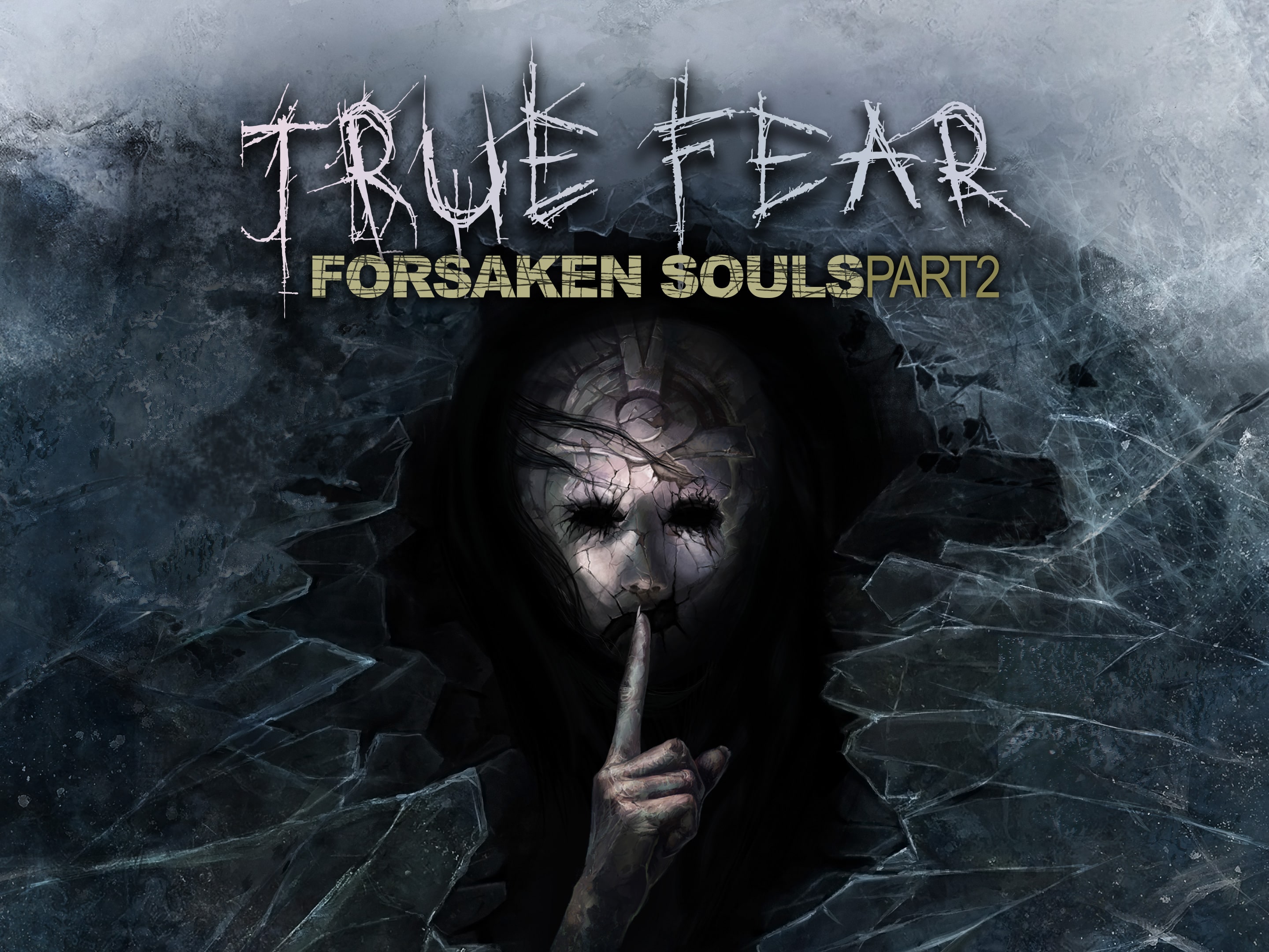 Forsaken souls 3. True Fear: Forsaken Souls Part 2. True Fear: Forsaken Souls Part.