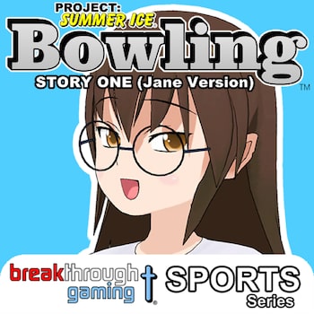 Bowling (Story One) (Jane Version) - Project: Summer Ice