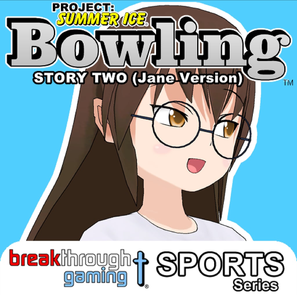 Bowling (Story Two) (Jane Version) - Project: Summer Ice