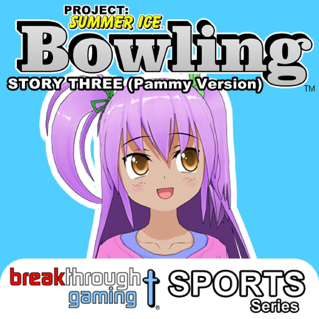 Bowling (Story Three) (Pammy Version) - Project: Summer Ice