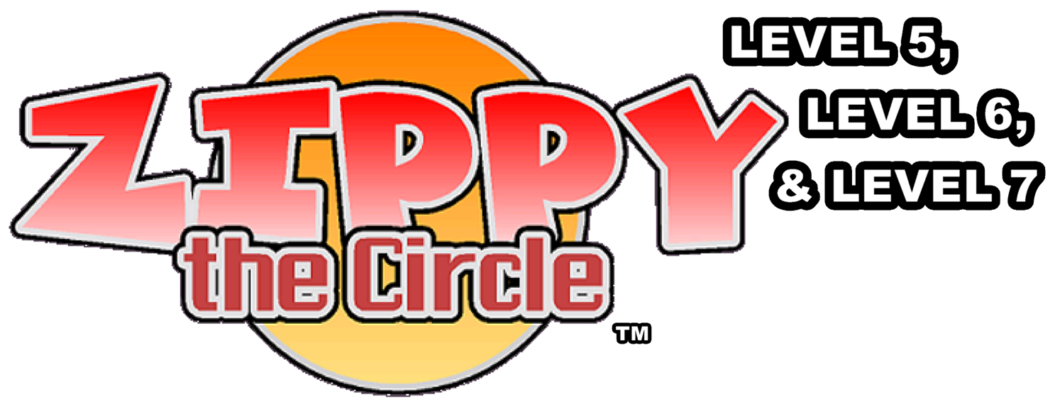 Zippy the Circle (Level 5, Level 6, and Level 7)