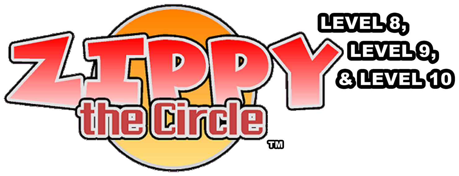 Zippy the Circle (Level 8, Level 9, and Level 10)